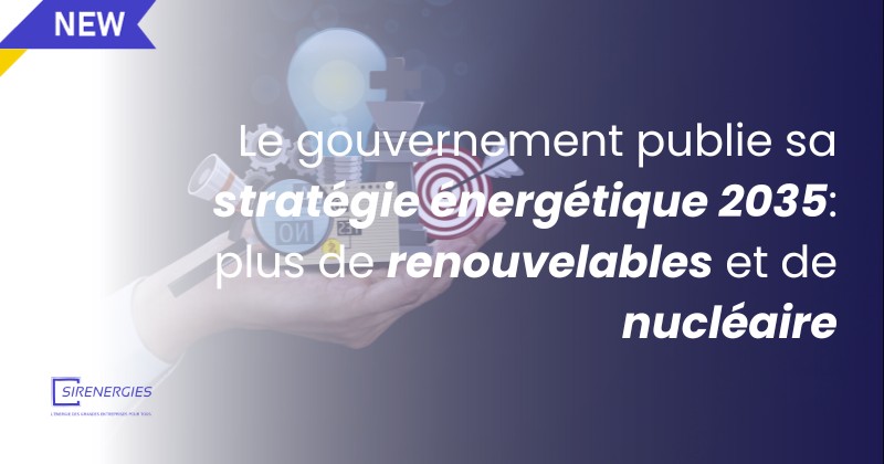 Le gouvernement publie sa stratégie énergétique 2035 : plus de renouvelables et de nucléaire