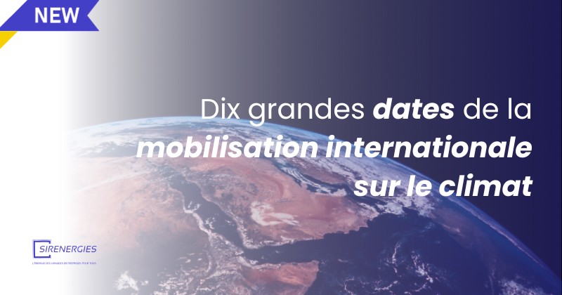 Dix grandes dates de la mobilisation internationale sur le climat