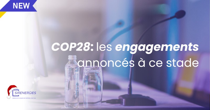 COP28 : les engagements annoncés à ce stade