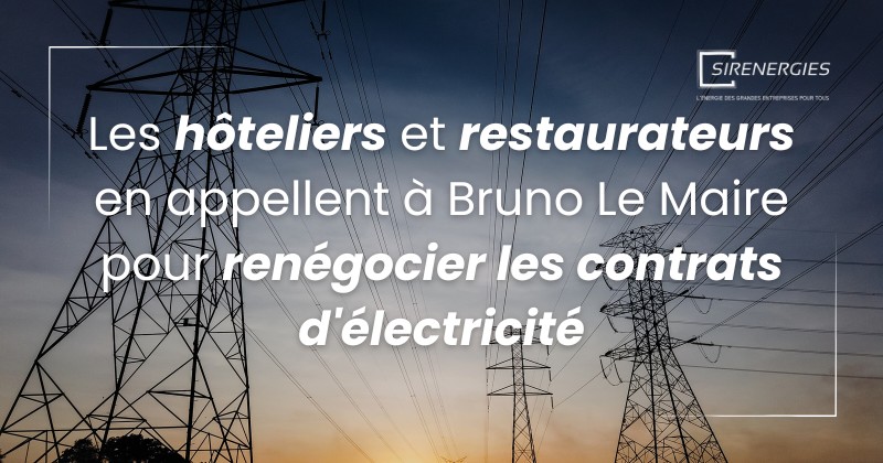 Les hôteliers et restaurateurs en appellent à Bruno Le Maire pour renégocier les contrats d'électricité