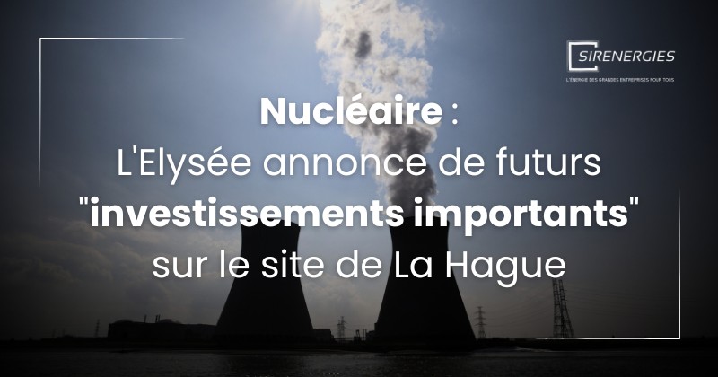 Nucléaire: l'Elysée annonce de futurs "investissements importants" sur le site de La Hague